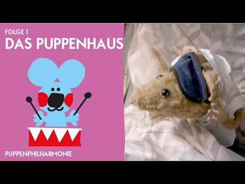 Puppenphilharmonie. Folge 1: Das Puppenhaus